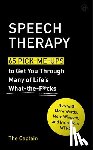 Captain, The - Speech Therapy: 65 Pick-Me-Ups to Get You Through Many of Life's What-The-F*cks