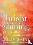 Baird, Julia - Bright Shining