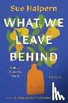 Halpern, Sue - What We Leave Behind
