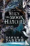 Parker, Sarah A. - When the Moon Hatched