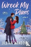 Meadows, Jillian - Wreck My Plans
