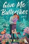 Meadows, Jillian - Give Me Butterflies