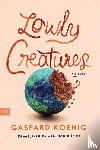 Koenig, Gaspard - Lowly Creatures