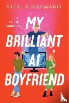Hayward, Stella - Hayward, S: My Brilliant AI Boyfriend