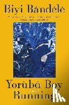 Bandele, Biyi - Yoruba Boy Running