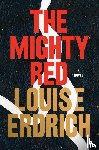 Erdrich, Louise - The Mighty Red