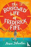 Johnston, Anna - The Borrowed Life of Frederick Fife