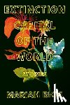 Rigg, Mariah - Extinction Capital of the World: Stories
