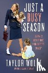 Wolfe, Taylor - Just a Busy Season