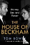 Bower, Tom - Bower, T: House of Beckham