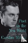 Milosz, Czeslaw - Poet in the New World: Poems, 1946-1953