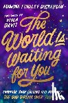 Dickerson, Edwina Findley - The World Is Waiting for You