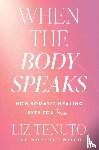 Tenuto, Liz - When the Body Speaks