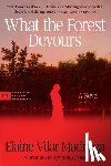 Madruga, Elaine Vilar - What the Forest Devours