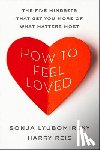 Lyubomirsky, Sonja, Reis, Harry - How to Feel Loved