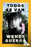 Guerra, Wendy - Everyone Leaves / Todos Se Van (Spanish Edition)
