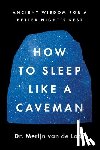 Laar, Merijn van de - How to Sleep Like a Caveman