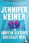 Weiner, Jennifer - The Griffin Sisters' Greatest Hits