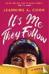 Cook, Jeannine A. - It's Me They Follow