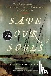 Pearl, Matthew - Save Our Souls: The True Story of a Castaway Family, Treachery, and Murder