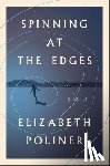 Poliner, Elizabeth - Spinning at the Edges