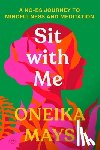 Mays, Oneika - Sit with Me