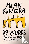 Kundera, Milan - 89 Words Followed by Prague, a Disappearing Poem
