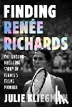 Kliegman, Julie - Finding Renee Richards