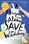 Dolan, Lian - Abigail and Alexa Save the Wedding