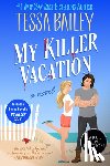 Bailey, Tessa - My Killer Vacation