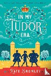 Bromley, Kate - In My Tudor Era