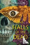 Hallow, S. M. - Halls of the Dead
