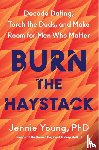 Young, PhD - Burn the Haystack