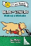 Pilkey, Dav - Big Dog and Little Dog Making a Mistake