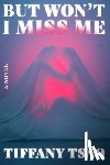 Tsao, Tiffany - But Won't I Miss Me