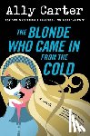 Carter, Ally - Carter, A: Blonde Who Came In from the Cold