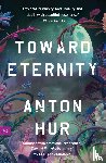 Hur, Anton - Toward Eternity UK