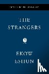 Eshun, Ekow - The Strangers: Five Extraordinary Black Men and the Worlds That Made Them
