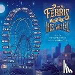 Davis, Kathryn Gibbs - Mr. Ferris and His Wheel