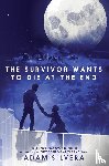 Silvera, Adam - Survivor Wants to Die at the End