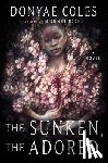 Coles, Donyae - Sunken, the Adored