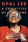 Lee, Opal - A Committee of One: How Faith + Action = a Purposefull Life
