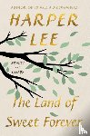 Lee, Harper - The Land of Sweet Forever