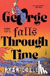Collett, Ryan - George Falls Through Time