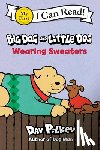 Pilkey, Dav - Big Dog and Little Dog Wearing Sweaters
