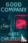 Christensen, Kate - Good Company