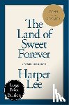 Lee, Harper - The Land of Sweet Forever: Stories and Essays