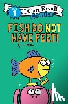 Miller, T. J. - Fish Do Not Have Feet!
