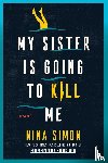 Simon, Nina - My Sister Is Going to Kill Me