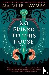 Haynes, Natalie - No Friend to This House